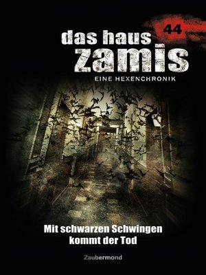cover image of Das Haus Zamis 44 – Mit schwarzen Schwingen kommt der Tod